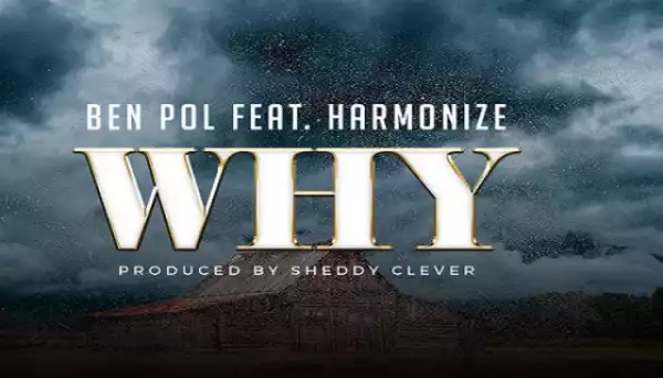 Ben Pol - Why ft. Harmonize